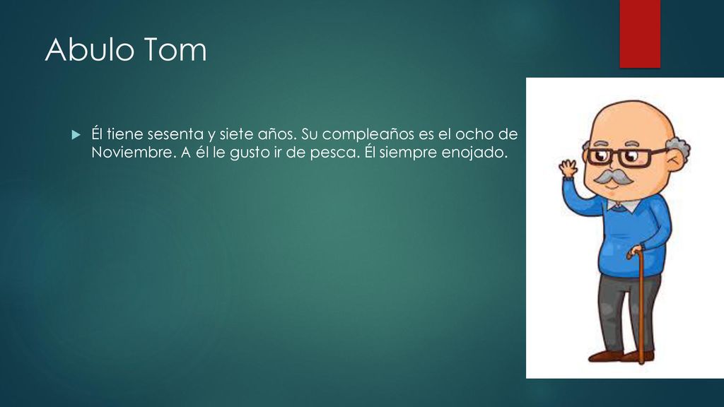 Abulo Tom Él tiene sesenta y siete años. Su compleaños es el ocho de Noviembre.