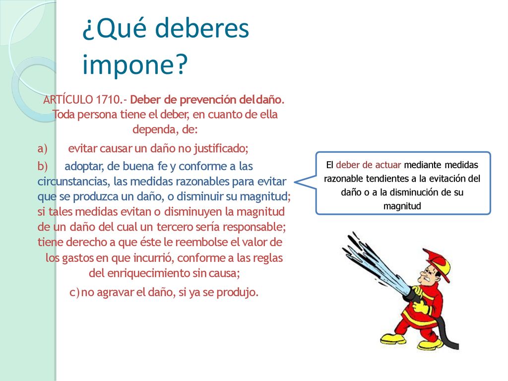 Toda persona tiene el deber, en cuanto de ella dependa, de: