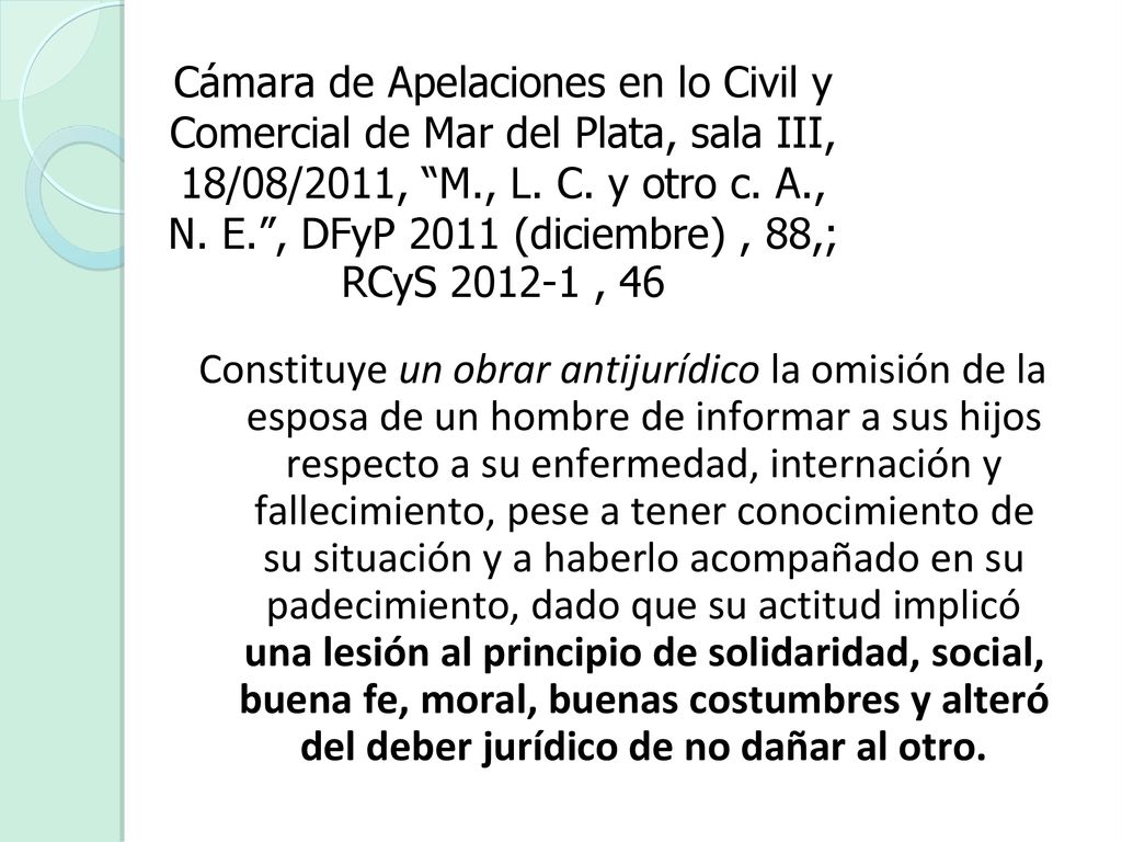 Cámara de Apelaciones en lo Civil y Comercial de Mar del Plata, sala III, 18/08/2011, M., L. C. y otro c. A., N. E. , DFyP 2011 (diciembre) , 88,; RCyS , 46