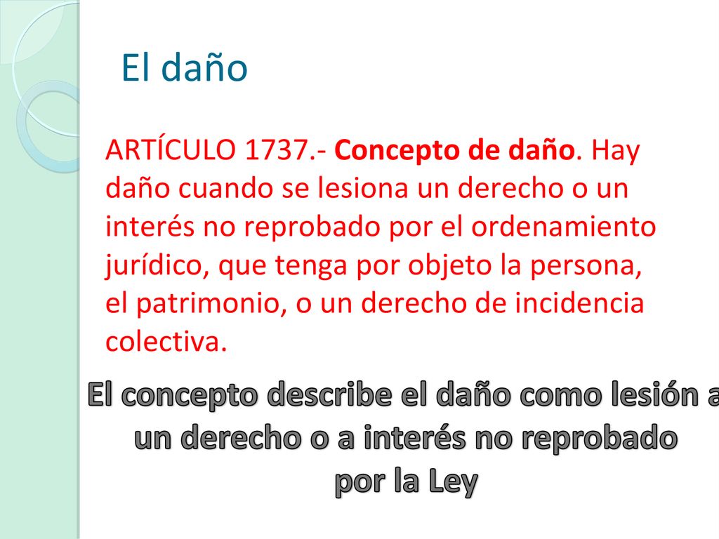 El daño El concepto describe el daño como lesión a