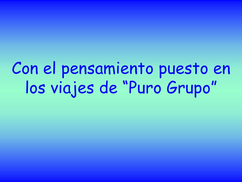 Con el pensamiento puesto en los viajes de Puro Grupo