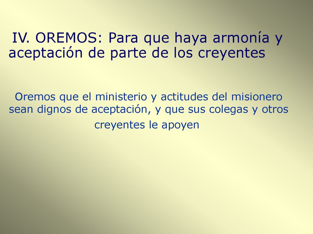 IV. OREMOS: Para que haya armonía y aceptación de parte de los creyentes