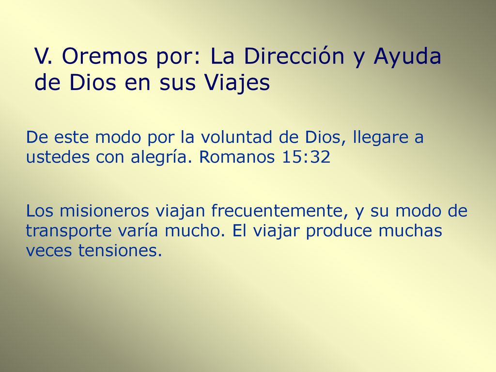 V. Oremos por: La Dirección y Ayuda de Dios en sus Viajes