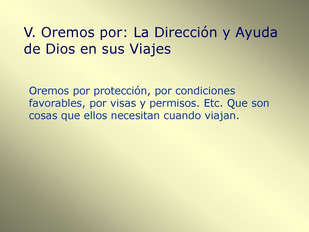 V. Oremos por: La Dirección y Ayuda de Dios en sus Viajes