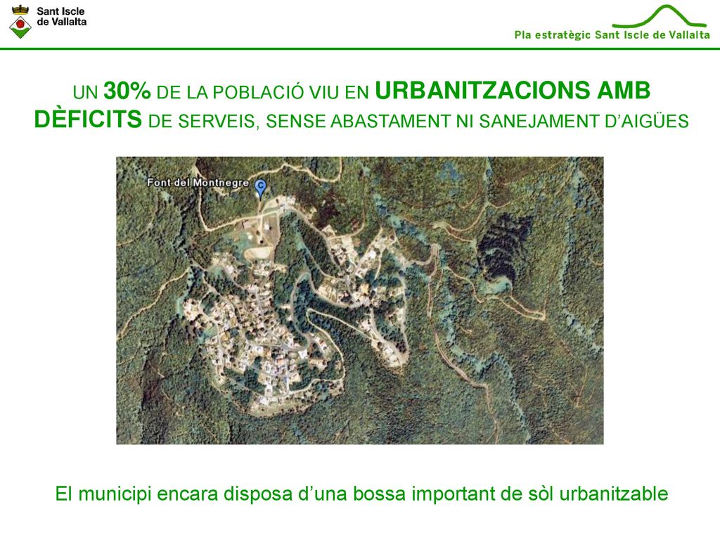 El municipi encara disposa d’una bossa important de sòl urbanitzable