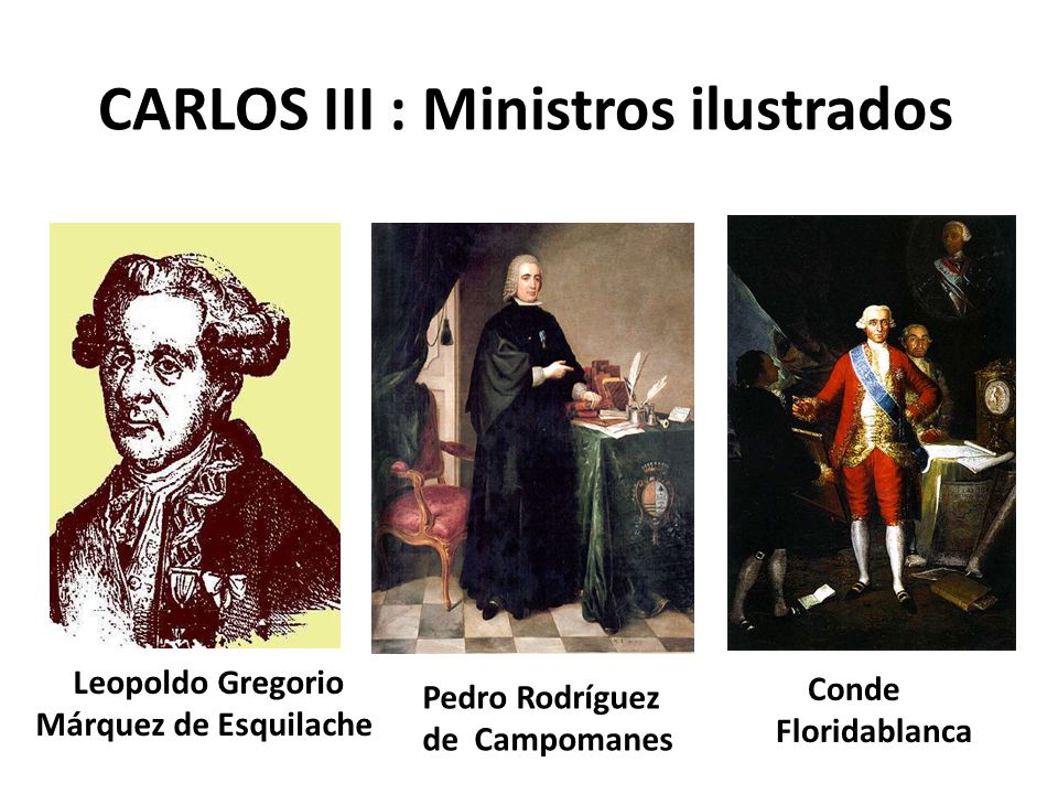 CARLOS III : Ministros ilustrados