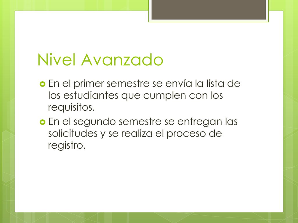Nivel Avanzado En el primer semestre se envía la lista de los estudiantes que cumplen con los requisitos.