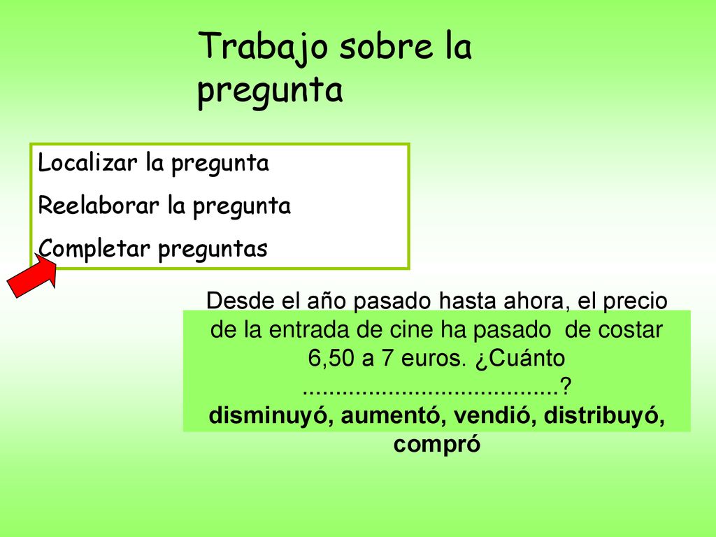 disminuyó, aumentó, vendió, distribuyó, compró