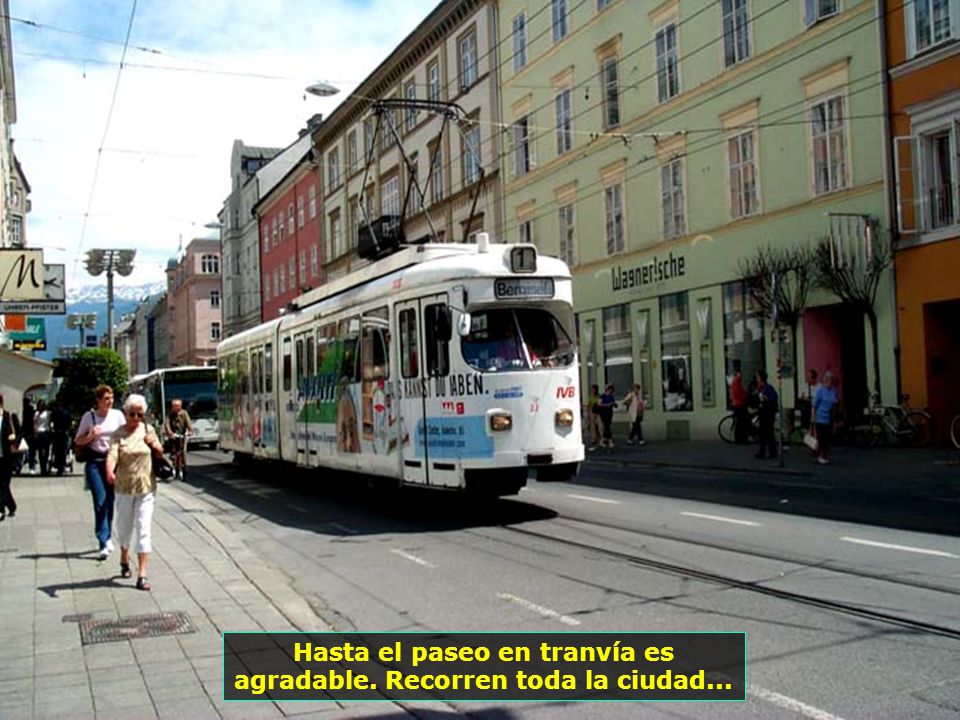 Hasta el paseo en tranvía es agradable. Recorren toda la ciudad...