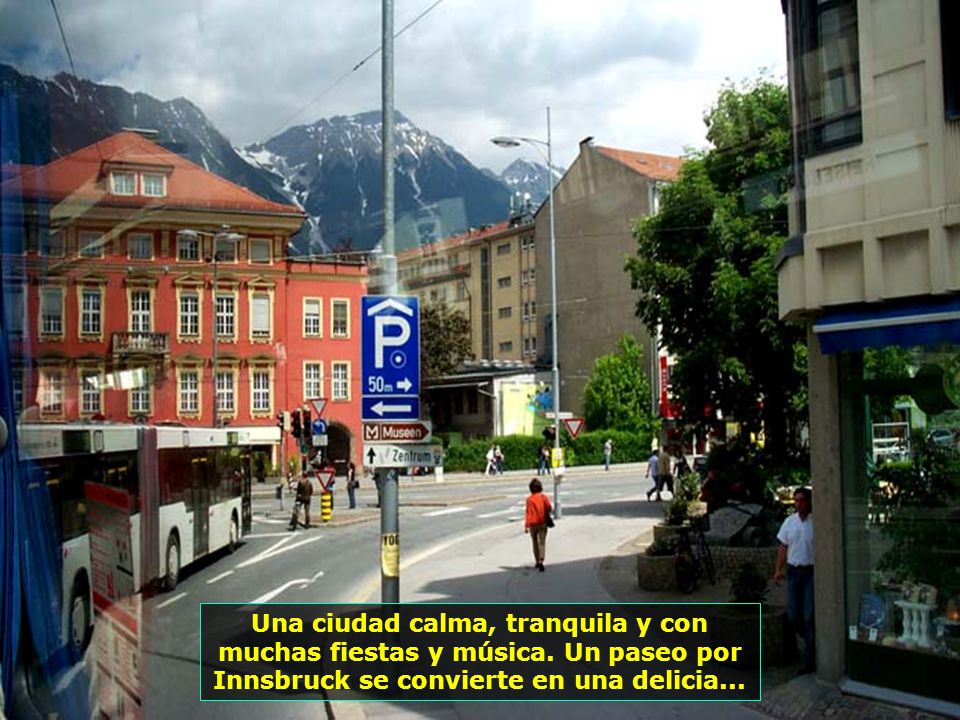 Una ciudad calma, tranquila y con muchas fiestas y música