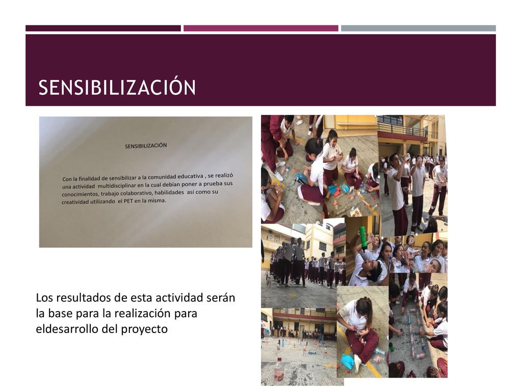 SENSIBILIZACIÓN Los resultados de esta actividad serán la base para la realización para eldesarrollo del proyecto.