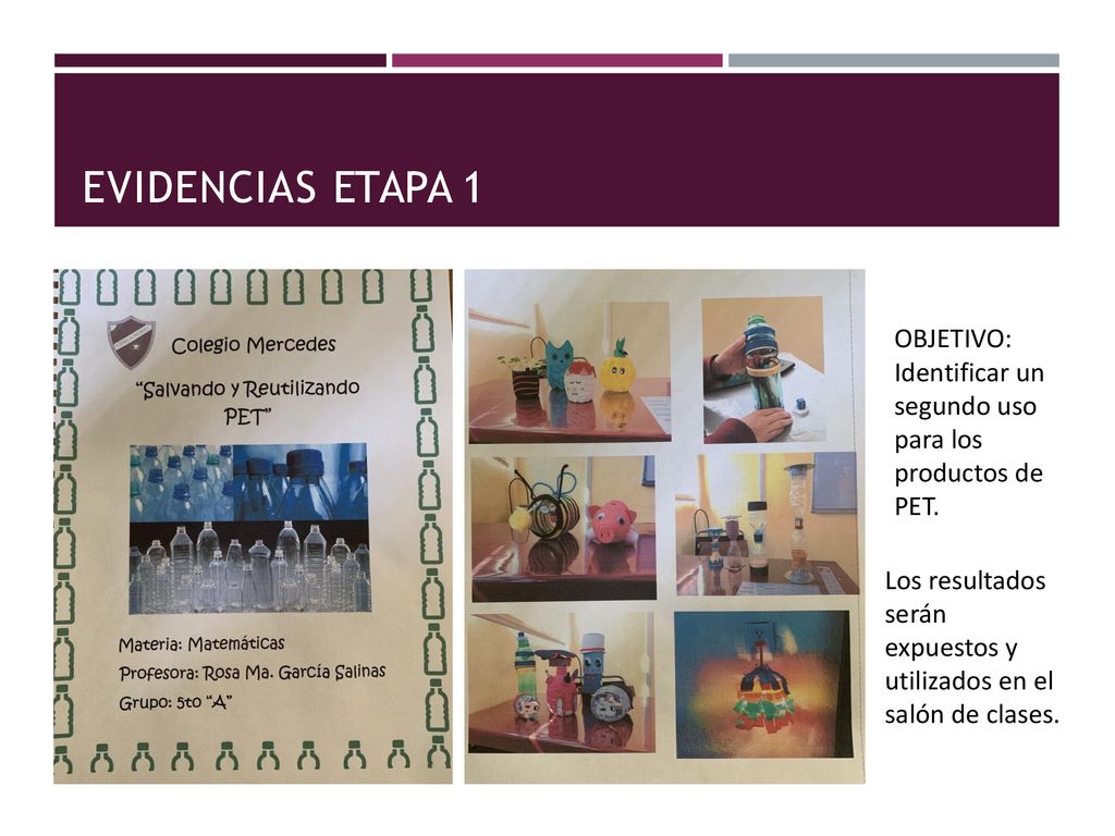 EVIDENCIAS ETAPA 1 OBJETIVO: Identificar un segundo uso para los productos de PET.