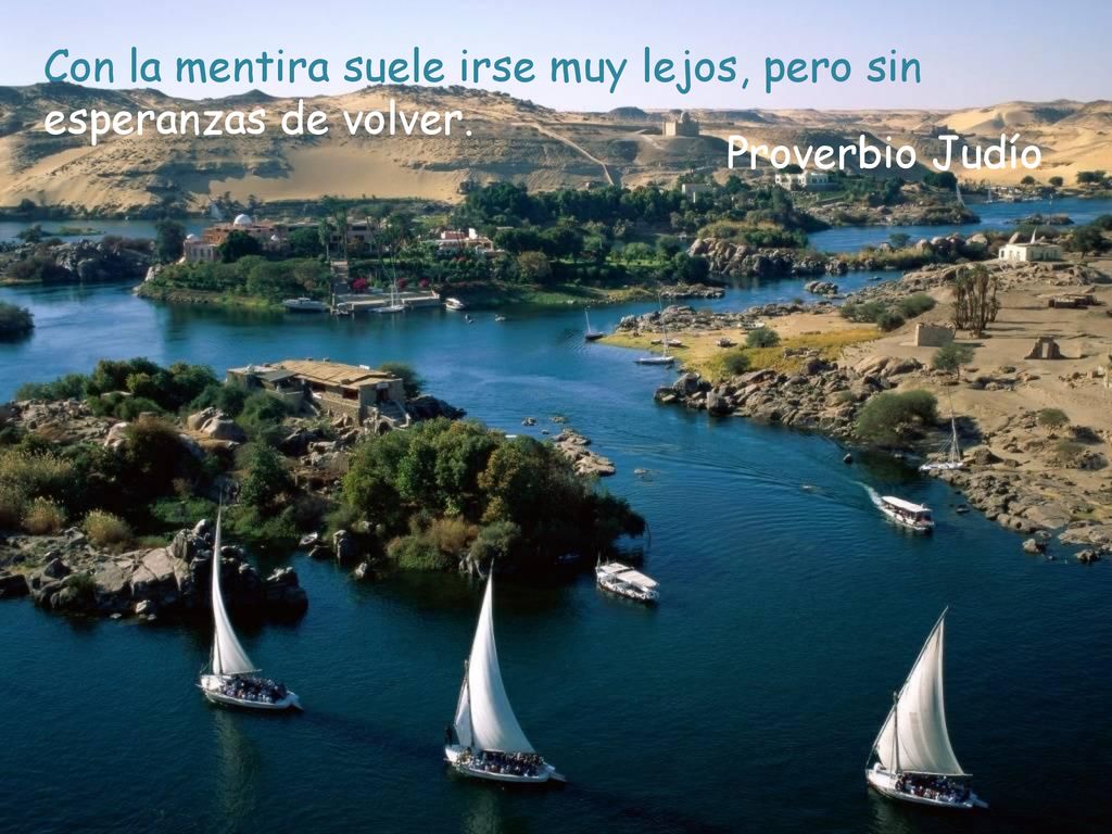 Con la mentira suele irse muy lejos, pero sin esperanzas de volver.