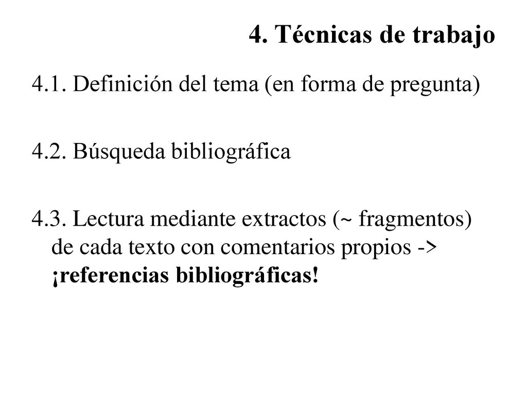 4. Técnicas de trabajo 4.1. Definición del tema (en forma de pregunta)