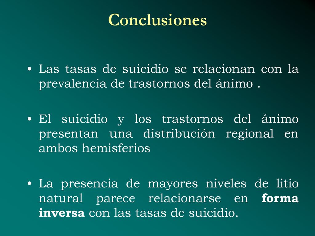 Conclusiones Las tasas de suicidio se relacionan con la prevalencia de trastornos del ánimo .