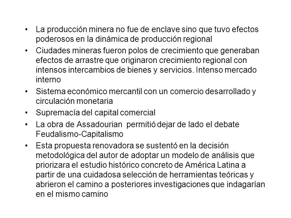 La producción minera no fue de enclave sino que tuvo efectos poderosos en la dinámica de producción regional