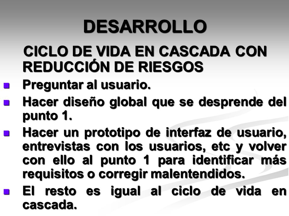 DESARROLLO CICLO DE VIDA EN CASCADA CON REDUCCIÓN DE RIESGOS