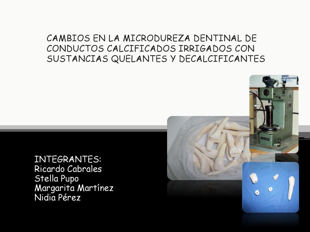 CAMBIOS EN LA MICRODUREZA DENTINAL DE CONDUCTOS CALCIFICADOS IRRIGADOS CON SUSTANCIAS QUELANTES Y DECALCIFICANTES