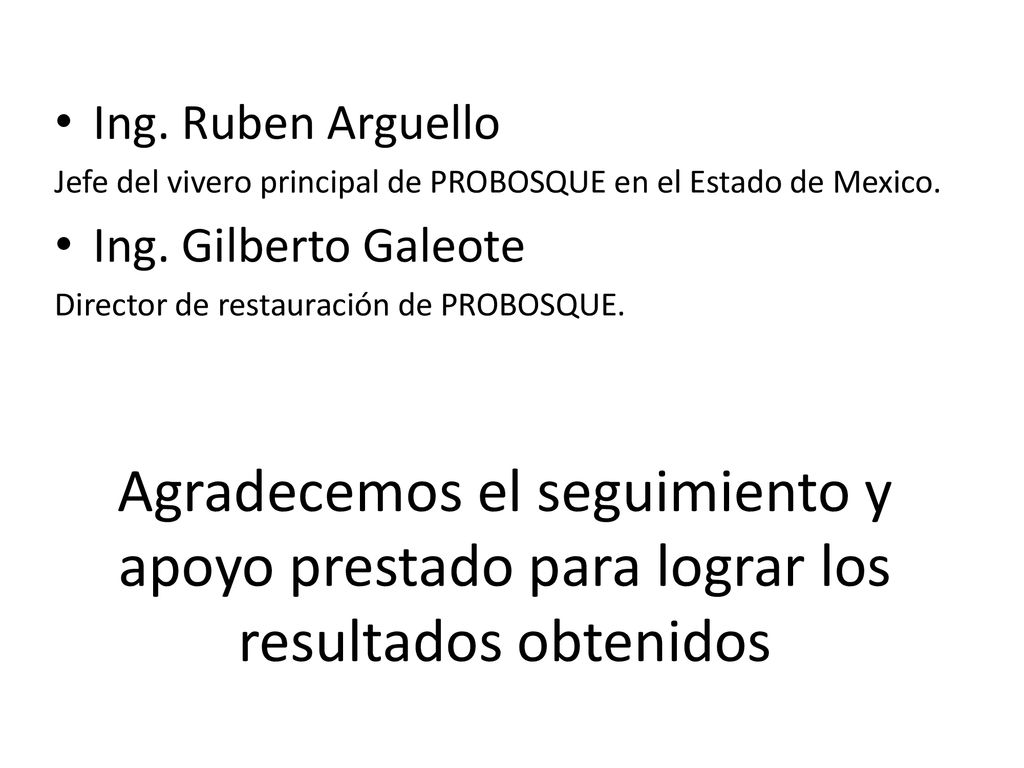 Ing. Ruben Arguello Jefe del vivero principal de PROBOSQUE en el Estado de Mexico. Ing. Gilberto Galeote.