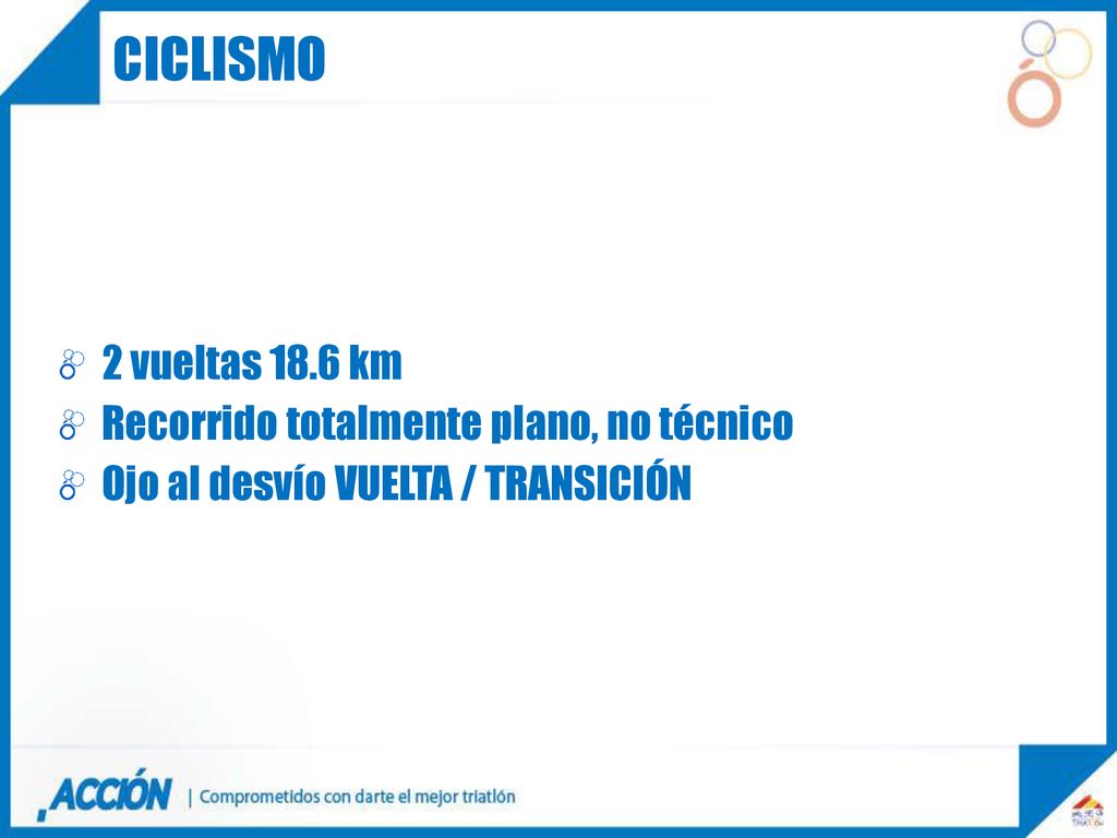 ciclismo 2 vueltas 18.6 km Recorrido totalmente plano, no técnico
