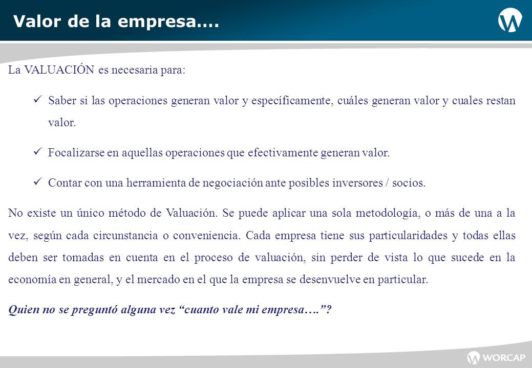 Valor de la empresa…. La VALUACIÓN es necesaria para: