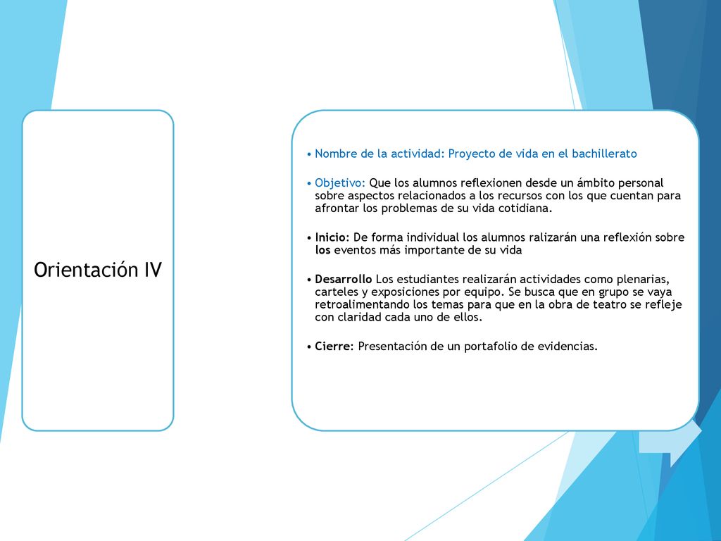 Orientación IV Nombre de la actividad: Proyecto de vida en el bachillerato.