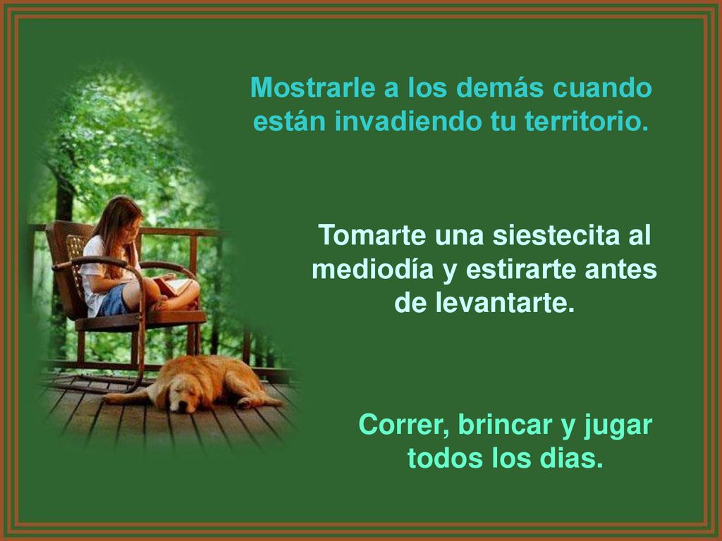 Mostrarle a los demás cuando están invadiendo tu territorio.