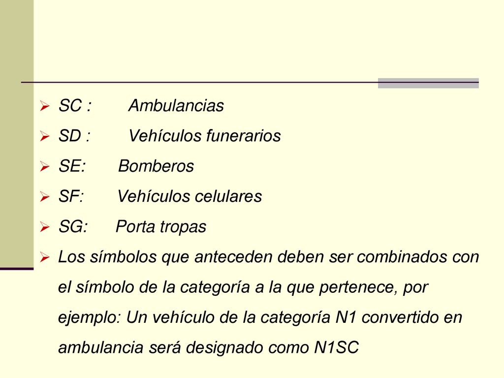 SC : Ambulancias SD : Vehículos funerarios. SE: Bomberos. SF: Vehículos celulares.