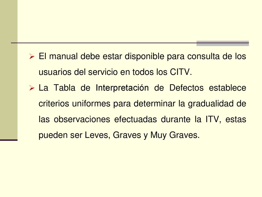 El manual debe estar disponible para consulta de los usuarios del servicio en todos los CITV.