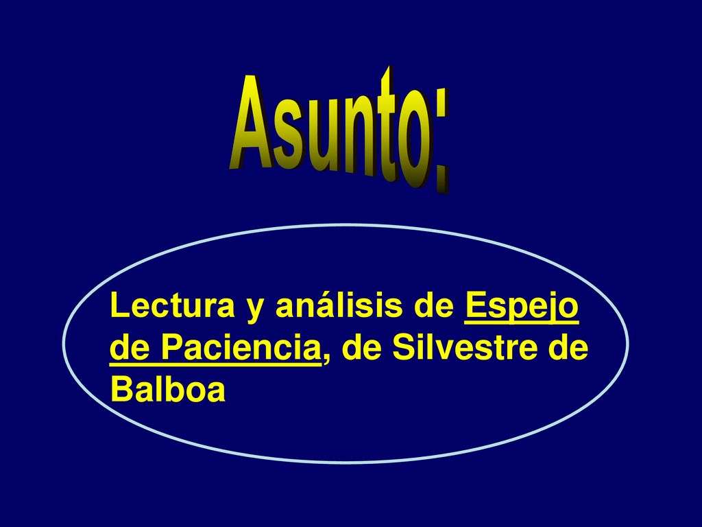 Asunto: Lectura y análisis de Espejo de Paciencia, de Silvestre de Balboa