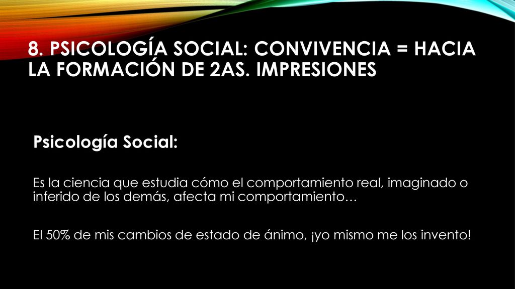 8. Psicología social: Convivencia = Hacia la formación de 2as