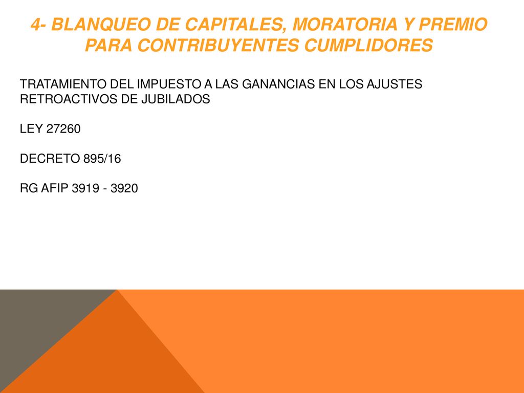 4- BLANQUEO DE CAPITALES, MORATORIA Y PREMIO PARA CONTRIBUYENTES CUMPLIDORES