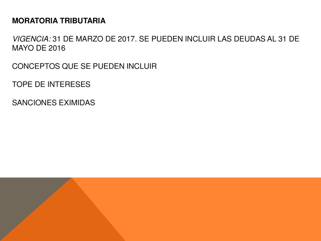 MORATORIA TRIBUTARIA VIGENCIA: 31 DE MARZO DE SE PUEDEN INCLUIR LAS DEUDAS AL 31 DE MAYO DE
