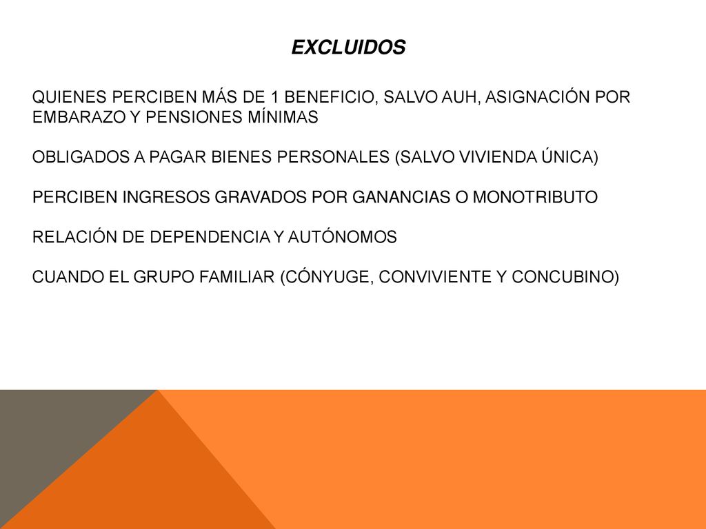EXCLUIDOS QUIENES PERCIBEN MÁS DE 1 BENEFICIO, SALVO AUH, ASIGNACIÓN POR EMBARAZO Y PENSIONES MÍNIMAS.