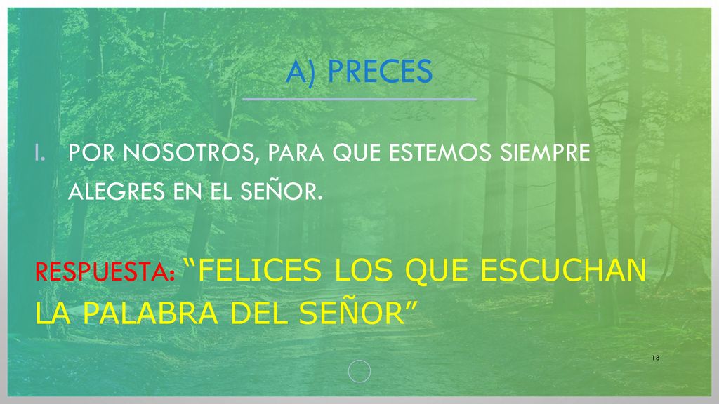 A) preces Respuesta: Felices los que escuchan la Palabra del Señor