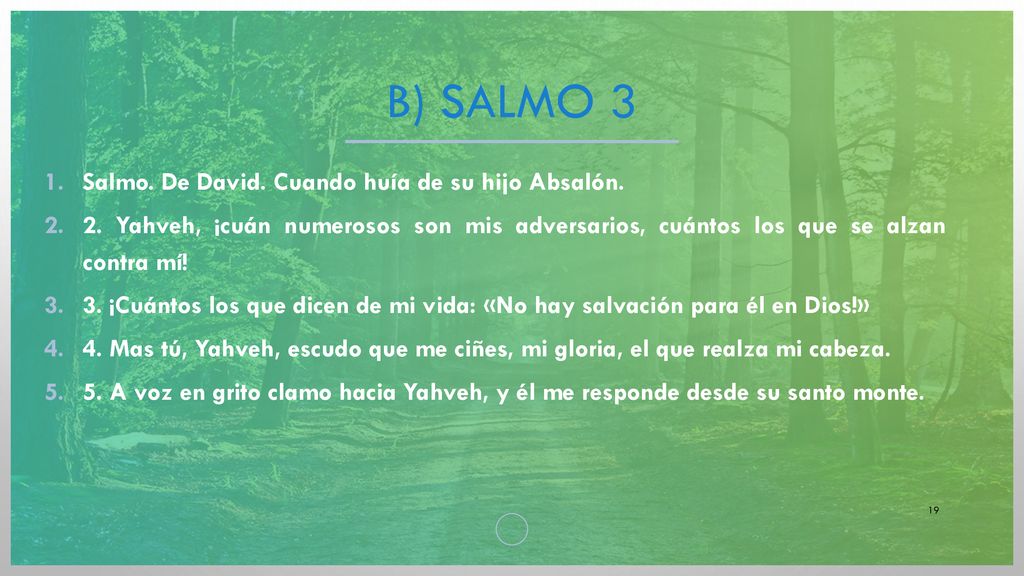 b) Salmo 3 Salmo. De David. Cuando huía de su hijo Absalón.