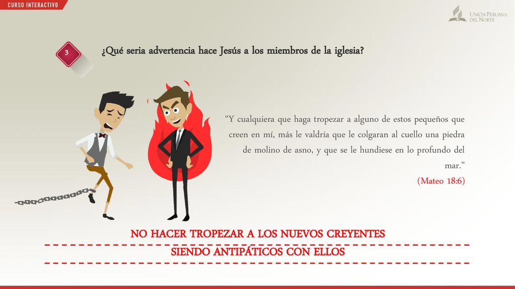 NO HACER TROPEZAR A LOS NUEVOS CREYENTES SIENDO ANTIPÁTICOS CON ELLOS