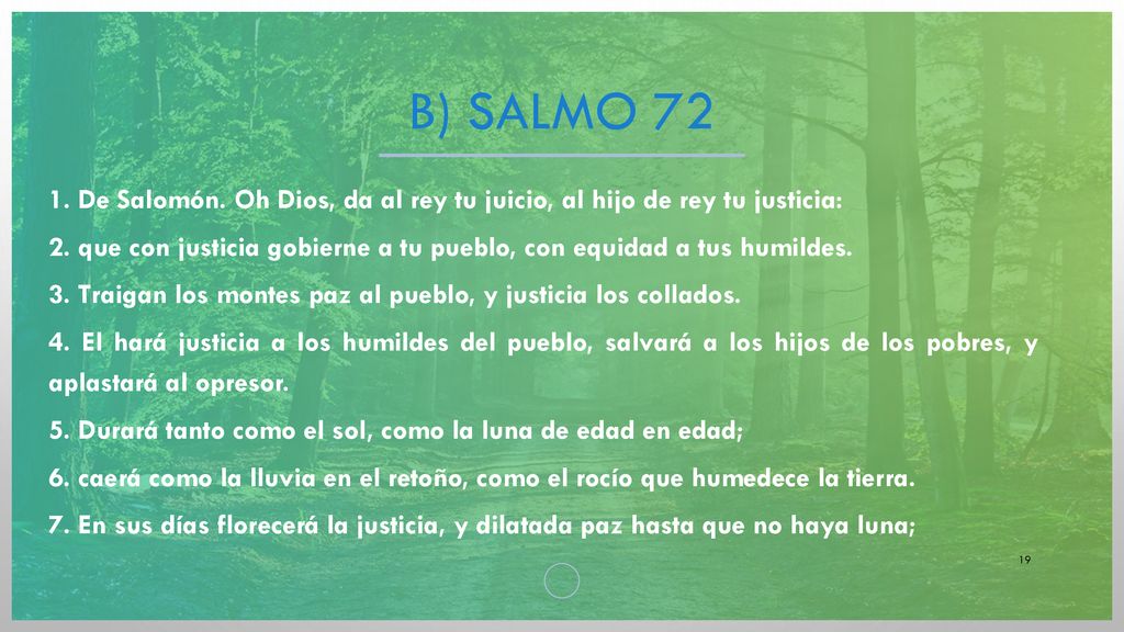 b) Salmo De Salomón. Oh Dios, da al rey tu juicio, al hijo de rey tu justicia: