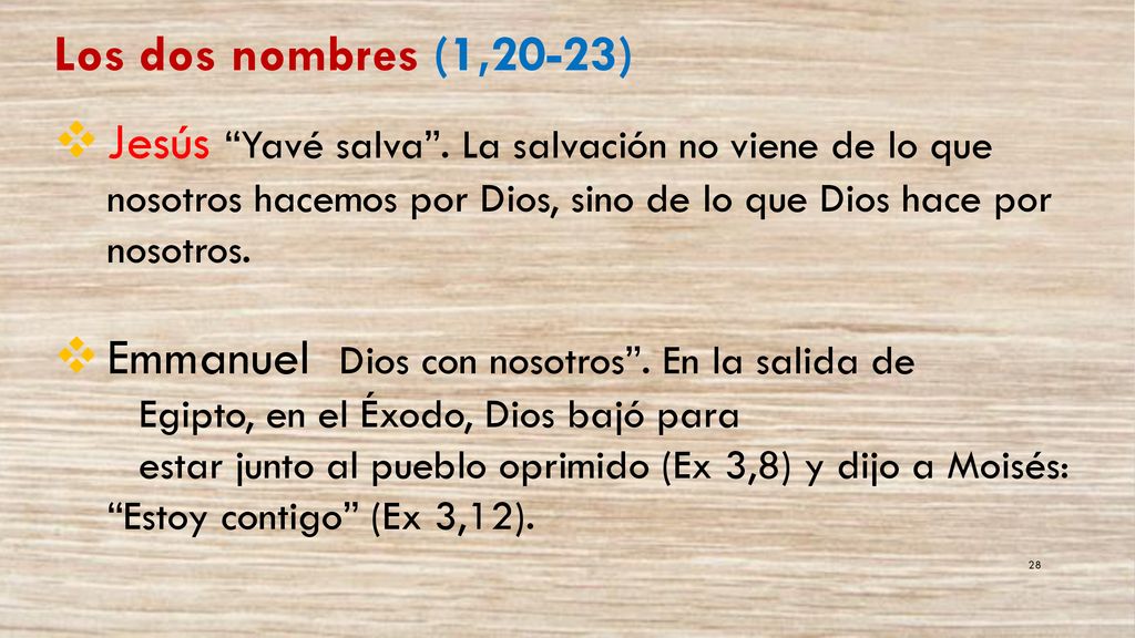 Los dos nombres (1,20-23) Jesús Yavé salva . La salvación no viene de lo que nosotros hacemos por Dios, sino de lo que Dios hace por nosotros.