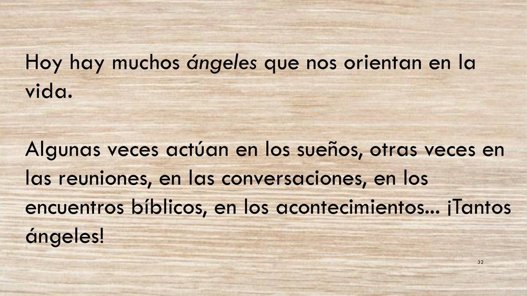 Hoy hay muchos ángeles que nos orientan en la vida.