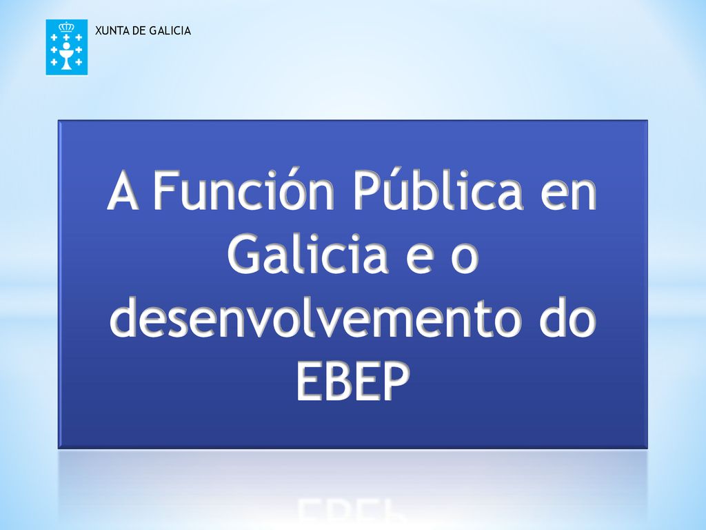 A Función Pública en Galicia e o desenvolvemento do EBEP