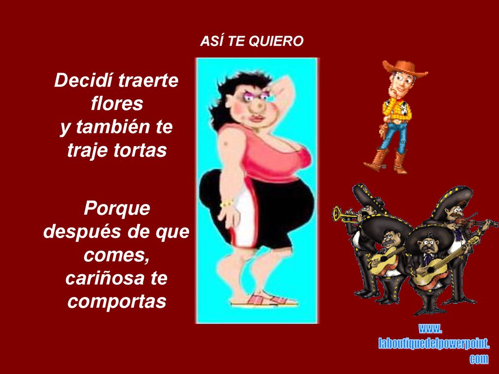 Decidí traerte flores y también te traje tortas