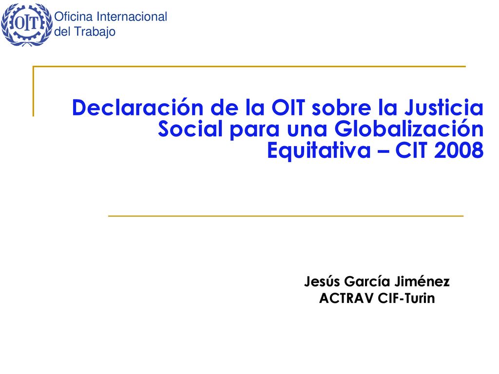 Declaración de la OIT sobre la Justicia Social para una Globalización Equitativa – CIT 2008
