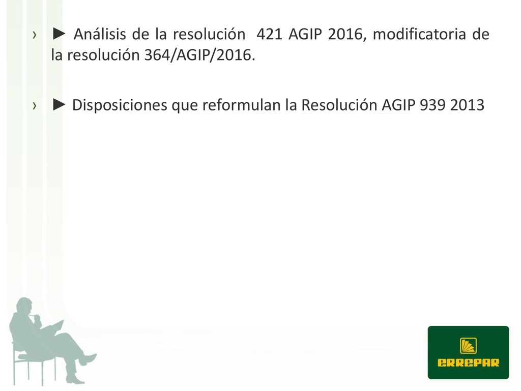 ► Análisis de la resolución 421 AGIP 2016, modificatoria de la resolución 364/AGIP/2016.