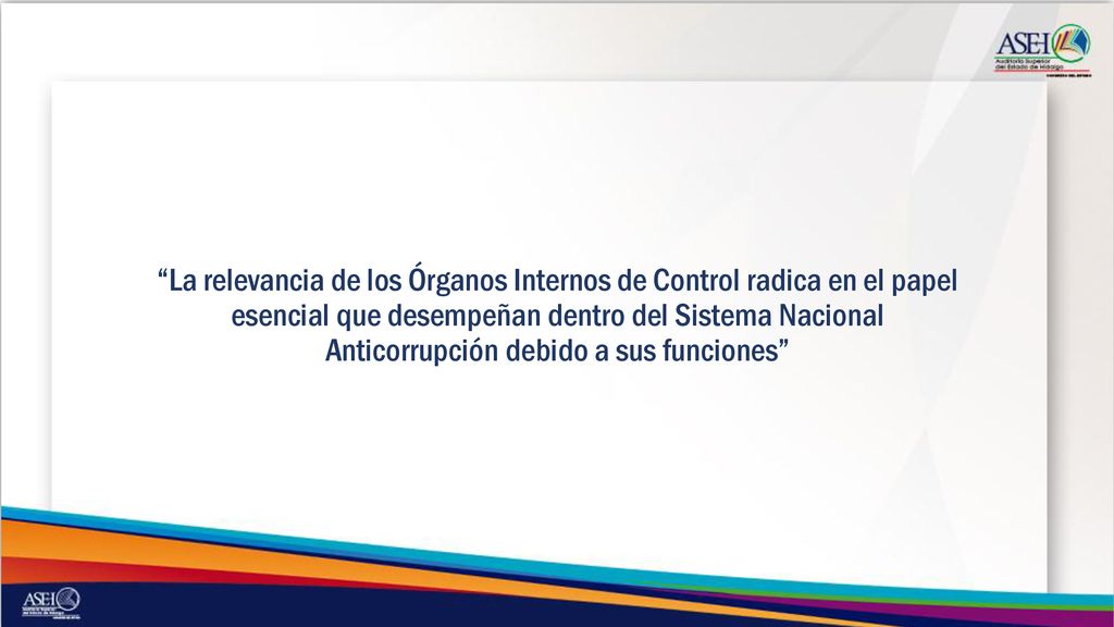La relevancia de los Órganos Internos de Control radica en el papel esencial que desempeñan dentro del Sistema Nacional Anticorrupción debido a sus funciones