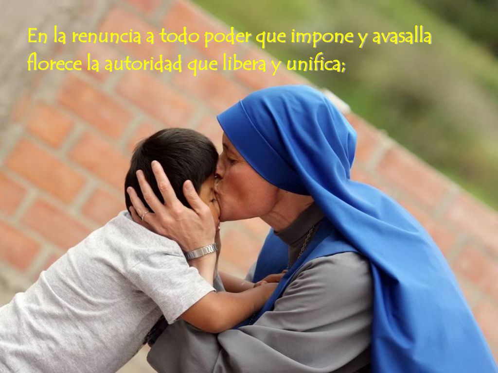 En la renuncia a todo poder que impone y avasalla