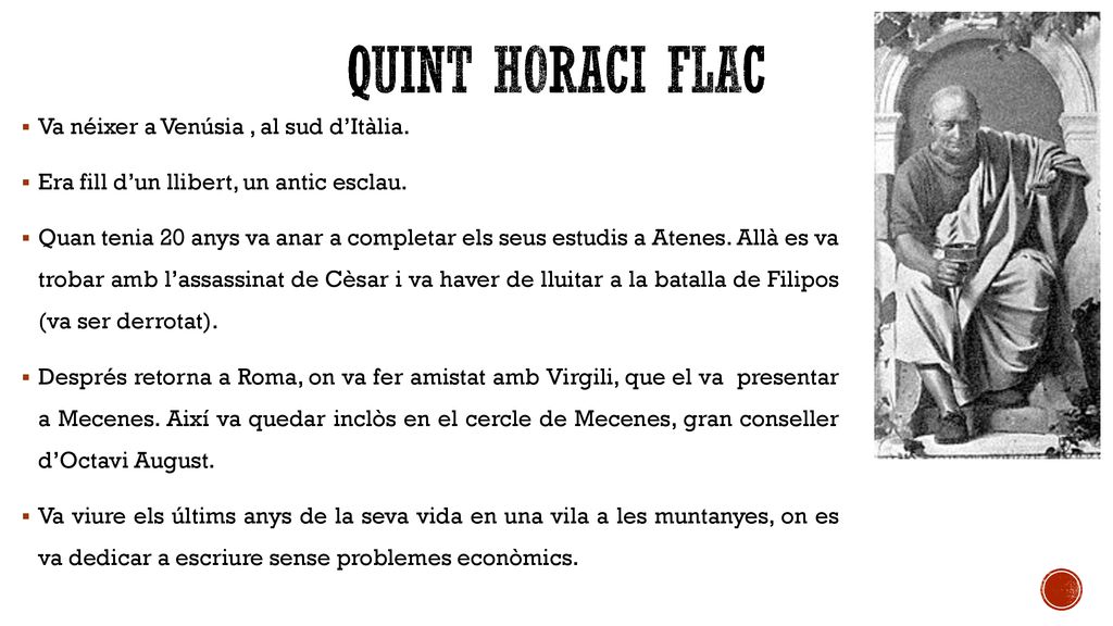 Quint horaci flac Va néixer a Venúsia , al sud d’Itàlia.
