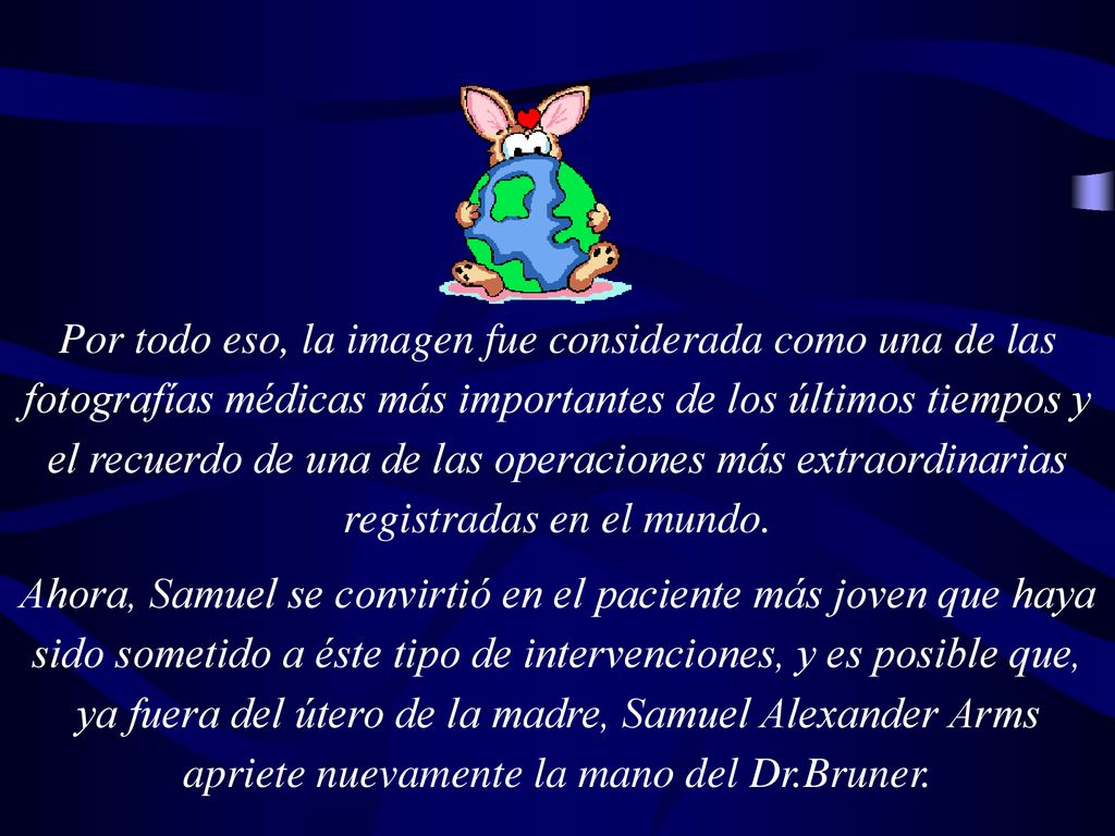 Por todo eso, la imagen fue considerada como una de las fotografías médicas más importantes de los últimos tiempos y el recuerdo de una de las operaciones más extraordinarias registradas en el mundo.