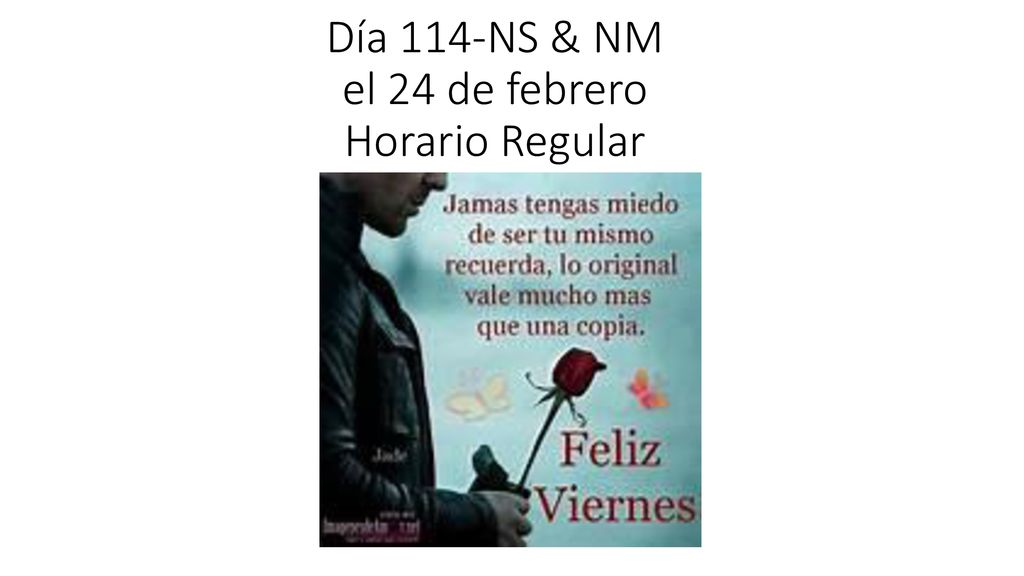 Día 114-NS & NM el 24 de febrero Horario Regular