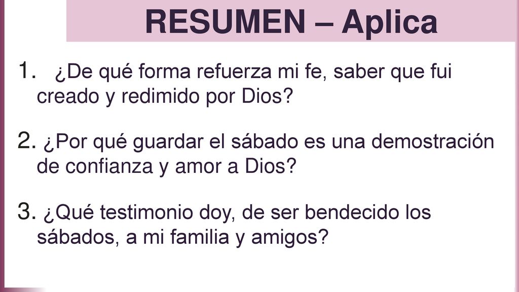 RESUMEN – Aplica ¿De qué forma refuerza mi fe, saber que fui creado y redimido por Dios